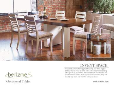 INVENT SPACE Very sturdy, while offering great flexibility, our three-legged tables are your most valuable allies when it comes to adding a few guests to your table. They can also be transformed into wonderful work table