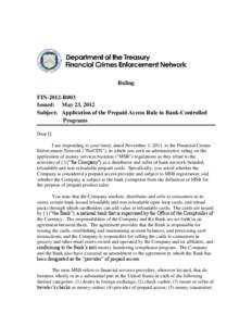 Ruling FIN-2012-R003 Issued: May 23, 2012 Subject: Application of the Prepaid Access Rule to Bank-Controlled Programs Dear []: