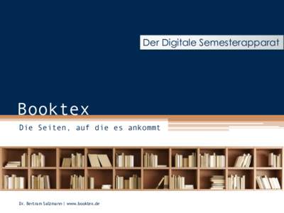 Der Digitale Semesterapparat  Booktex Die Seiten, auf die es ankommt  Dr. Bertram Salzmann | www.booktex.de