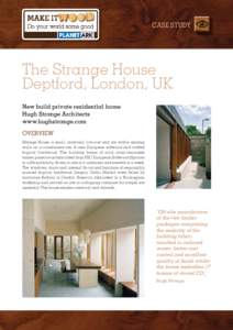 CASE STUDY  The Strange House Deptford, London, UK New build private residential home Hugh Strange Architects