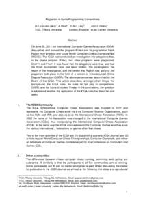 Plagiarism in Game Programming Competitions H.J. van den Herik1, A.Plaat2, D.N.L. Levy3, and D.Dimov4 TiCC, Tilburg University London, England eLaw, Leiden University