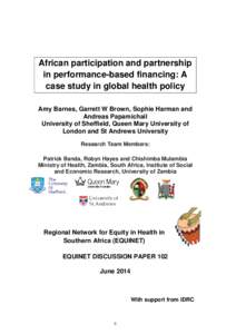 African participation and partnership in performance-based financing: A case study in global health policy Amy Barnes, Garrett W Brown, Sophie Harman and Andreas Papamichail University of Sheffield, Queen Mary University