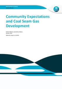 ECOSYSTEM SCIENCES  Community Expectations and Coal Seam Gas Development Rachel Williams and Andrea Walton