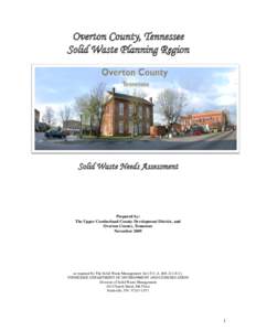 Overton County, Tennessee Solid Waste Planning Region Solid Waste Needs Assessment  Prepared by: