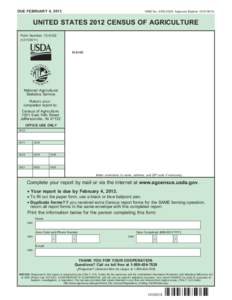 DUE FEBRUARY 4, 2013  OMB No[removed]: Approval Expires[removed]UNITED STATES 2012 CENSUS OF AGRICULTURE Form Number: 12-A102