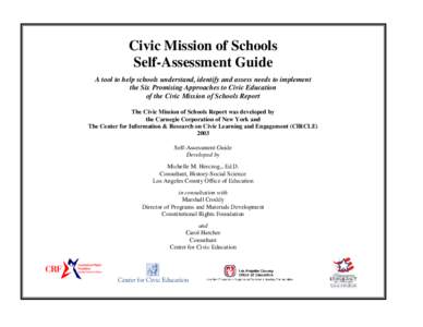 Civic Mission of Schools Self-Assessment Guide A tool to help schools understand, identify and assess needs to implement the Six Promising Approaches to Civic Education of the Civic Mission of Schools Report The Civic Mi