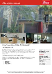 eldersmackay.com.au  3/4 Whistler Way, MOUNT PLEASANT The Honeymoon Suite. This fantastic 1 bedroom unit is in a great location, being close to sporting club and fields, shopping centre, movie theatre and also having wal