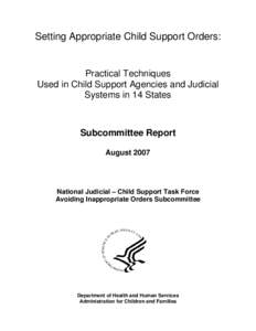 Setting Appropriate Child Support Orders:  Practical Techniques Used in Child Support Agencies and Judicial Systems in 14 States