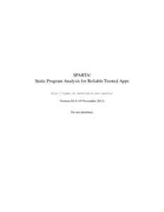 SPARTA! Static Program Analysis for Reliable Trusted Apps http://types.cs.washington.edu/sparta/ VersionNovemberDo not distribute.