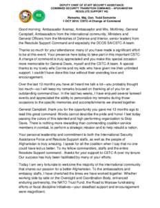 DEPUTY CHIEF OF STAFF SECURITY ASSISTANCE COMBINED SECURITY TRANSITION COMMAND – AFGHANISTAN RESOLUTE SUPPORT HQ Remarks, Maj. Gen. Todd Semonite 1 OCT 2015: CSTC-A Change of Command