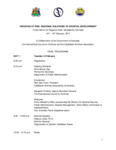 “ARCHIVES AT RISK: REGIONAL SOLUTIONS TO ARCHIVAL DEVELOPMENT” To be held at the Sogecoa Hotel, Woodlands, Grenada 14th – 16th February, 2017 A Collaboration of the Government of Grenada, the International Council 