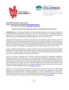 FOR IMMEDIATE RELEASE: August 26, 2014 Contact: Kayla Froelich, ,  Scott Vezdos, ,  Columbus Jazz Orchestra featuring Helen Welch to conclude Rhythm