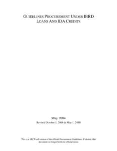 GUIDELINES PROCUREMENT UNDER IBRD LOANS AND IDA CREDITS May 2004 Revised October 1, 2006 & May 1, 2010