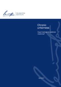 Chronic unfairness Equal treatment for addiction medicines?  April 2015