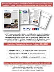 Place your display advertising in the WRVO Public Media quarterly newsletter LISTEN! Availability is limited. Call your WRVO account manager now to reserve your space. WRVO’s newsletter is mailed to more than 5,000 act