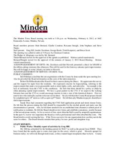 The Minden Town Board meeting was held at 5:30 p.m. on Wednesday, February 6, 2013, at 1602 Esmeralda Avenue, Minden, Nevada. . Board members present: Matt Bernard, Charlie Condron, Roxanne Stangle, John Stephans and Ste