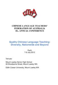 CHINESE LANGUAGE TEACHERS’ FEDERATION OF AUSTRALIA 18TH ANNUAL CONFERENCE Quality Chinese Language Teaching: Diversity, Nationwide and Beyond