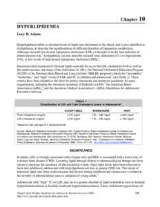 Chapter 10 HYPERLIPIDEMIA Lucy B. Adams Hyperlipidemia refers to elevated levels of lipids and cholesterol in the blood, and is also identified as dyslipidemia, to describe the manifestations of different disorders of li