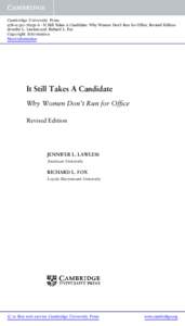 Cambridge University Press[removed]6 - It Still Takes A Candidate: Why Women Don’t Run for Office, Revised Edition Jennifer L. Lawless and Richard L. Fox Copyright Information More information