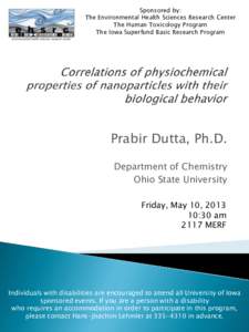 Sponsored by: The Environmental Health Sciences Research Center The Human Toxicology Program The Iowa Superfund Basic Research Program  Prabir Dutta, Ph.D.