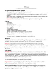 IISPools © DotNetPark Ltd., UK, 2008 http://www.hoststools.com IIS Application Pools Monitoring - IISPools - This program allows monitoring of IIS 6.0 application pools. - All the monitoring data is stored in log files.