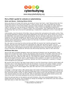 www.stopcyberbullying.org ______________________________________________________________________________ Parry Aftab’s guide for schools on cyberbullying Sticks and Stones - Defaming Others Online Sticks and stones wil