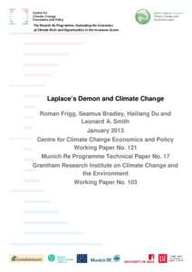 The Munich Re Programme: Evaluating the Economics of Climate Risks and Opportunities in the Insurance Sector Laplace’s Demon and Climate Change Roman Frigg, Seamus Bradley, Hailiang Du and Leonard A. Smith