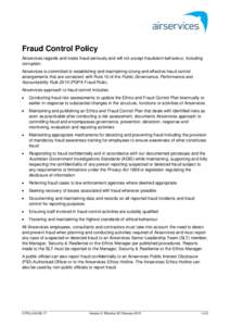 Fraud Control Policy Airservices regards and treats fraud seriously and will not accept fraudulent behaviour, including corruption. Airservices is committed to establishing and maintaining strong and effective fraud cont