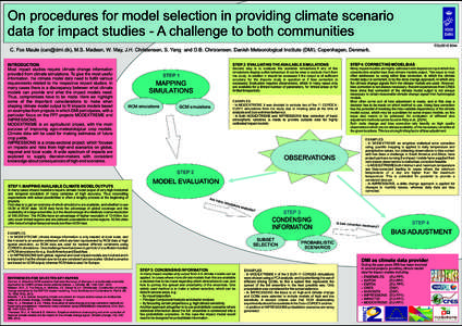 On procedures for model selection in providing climate scenario data for impact studies - A challenge to both communities EGU2015-9244 C. Fox Maule (), M.S. Madsen, W. May, J.H. Christensen, S. Yang and O.B. Ch