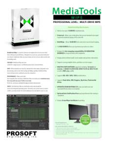 MediaTools WIPE PROFESSIONAL LEVEL | MULTI-DRIVE WIPE MediaTools Wipe Key Features √	 Able to erase up to 18 drives simultaneously.