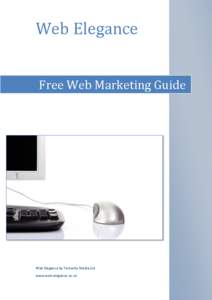 Web Elegance Free Web Marketing Guide Web Elegance by Temerity Media Ltd www.web-elegance.co.uk