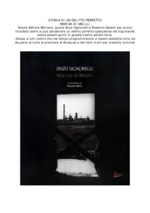 STORIA DI UN DELITTO PERFETTO MARINA DI MELILLI Grazie Editore Morrone, grazie Enzo Signorelli e Roselina Salemi per averci ricordato come si può perpetrare un delitto perfetto speculando ed inquinando senza essere puni