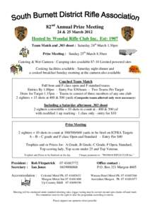 82nd Annual Prize Meeting 24 & 25 March 2012 Hosted by Wondai Rifle Club Inc. Est: 1907 Team Match and .303 shoot : Saturday 24th March 1.30pm Prize Meeting : Sunday 25th March 8.30am