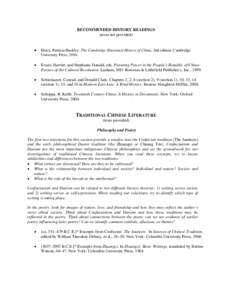 RECOMMENDED HISTORY READINGS (texts not provided) •  Ebrey, Patricia Buckley. The Cambridge Illustrated History of China, 2nd edition. Cambridge