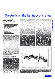 The Arctic on the fast track of change  Dramatic changes have occurred in the Arctic during recent decades. Not only has one of its most defining substances – sea-ice – declined, but shifts have been observed in