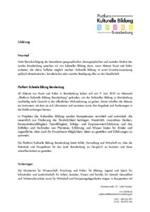 Erklärung  Präambel Unter Berücksichtigung der besonderen geographischen, demographischen und sozialen Struktur des Landes Brandenburg sprechen wir von kultureller Bildung dann, wenn Akteure Kunst und Kultur anbieten,