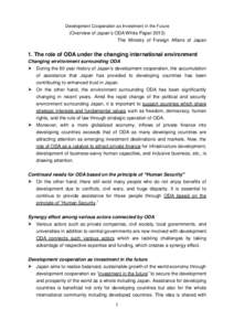 Development Cooperation as Investment in the Future  (Overview of Japan’s ODA White Paper[removed]The Ministry of Foreign Affairs of Japan  1. The role of ODA under the changing international environment