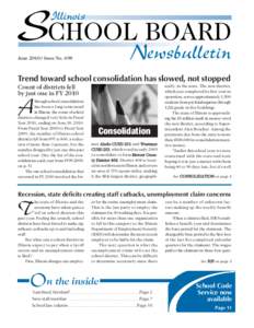 June[removed]Issue No[removed]Trend toward school consolidation has slowed, not stopped Count of districts fell by just one in FY 2010 lthough school consolidation