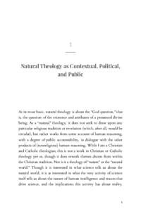 1  Natural Theology as Contextual, Political, and Public  At its most basic, natural theology is about the “God question,” that