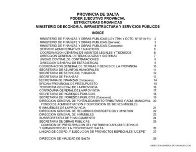 PROVINCIA DE SALTA PODER EJECUTIVO PROVINCIAL ESTRUCTURAS ORGANICAS MINISTERIO DE ECONOMIA, INFRAESTRUCTURA Y SERVICIOS PÚBLICOS INDICE MINISTERIO DE FINANZAS Y OBRAS PUBLICAS (LEY 7694 Y DCTO. Nº [removed])