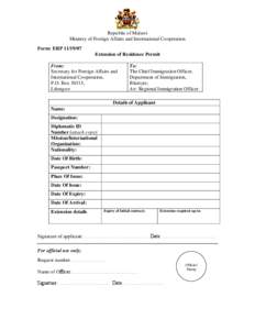 Republic of Malawi Ministry of Foreign Affairs and International Cooperation Form: ERP[removed]Extension of Residence Permit From: Secretary for Foreign Affairs and