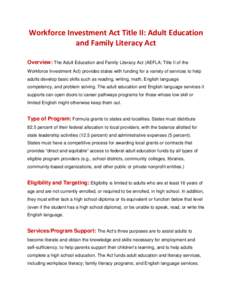 Workforce Investment Act Title II: Adult Education and Family Literacy Act Overview: The Adult Education and Family Literacy Act (AEFLA; Title II of the Workforce Investment Act) provides states with funding for a variet