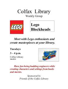 Colfax Library Weekly Group Lego Blockheads Meet with Lego enthusiasts and