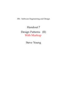 3F6 - Software Engineering and Design  Handout 7 Design Patterns (II) With Markup Steve Young
