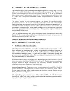 B. 12TH STREET REVITALIZATION AREA PROJECT This downtown project of the revitalization/redevelopment process for Lincoln Center will cover a five and one-half[removed]block area of the Lincoln Center Redevelopment Plan. 