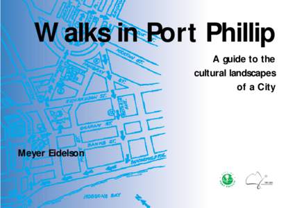 Walks in Port Phillip A guide to the cultural landscapes of a City  Meyer Eidelson