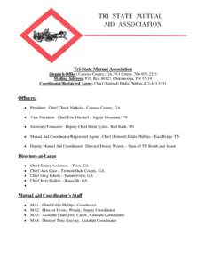 Tri-State Mutual Association Dispatch Office: Catoosa County, GA, 911 Center, [removed]Mailing Address: P.O. Box 80127, Chattanooga, TN[removed]Coordinator/Registered Agent: Chief (Retired) Eddie Phillips[removed] 