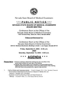 Nevada State Board of Medical Examiners *** PUBLIC NOTICE *** NEVADA STATE BOARD OF MEDICAL EXAMINERS BOARD MEETING Conference Room at the Offices of the Nevada State Board of Medical Examiners