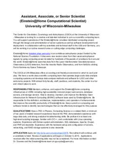 Assistant, Associate, or Senior Scientist  (Einstein@Home Computational Scientist)  University of Wisconsin­Milwaukee    The Center for Gravitation, Cosmology and Astrophysics (CGCA) at the Univers