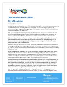 Chief Administrative Officer City of Penticton Penticton, British Columbia Rated as the top city in Canada in terms of climate, and in the top 20 in terms of entrepreneurialism, the City of Penticton is well known for it